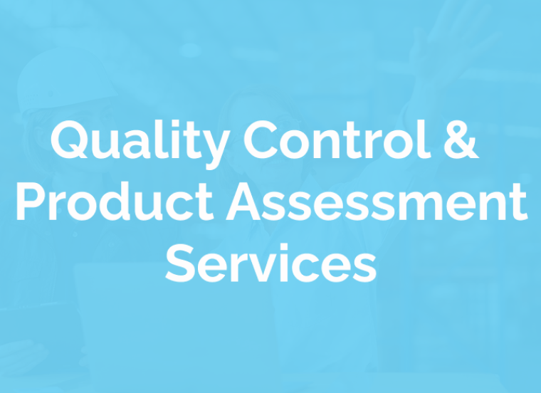 Quality Control & Product Assessment Services